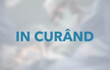 Chirurgie Generală, Ortopedie, Chirurgie Plastică – ÎN CURÂND